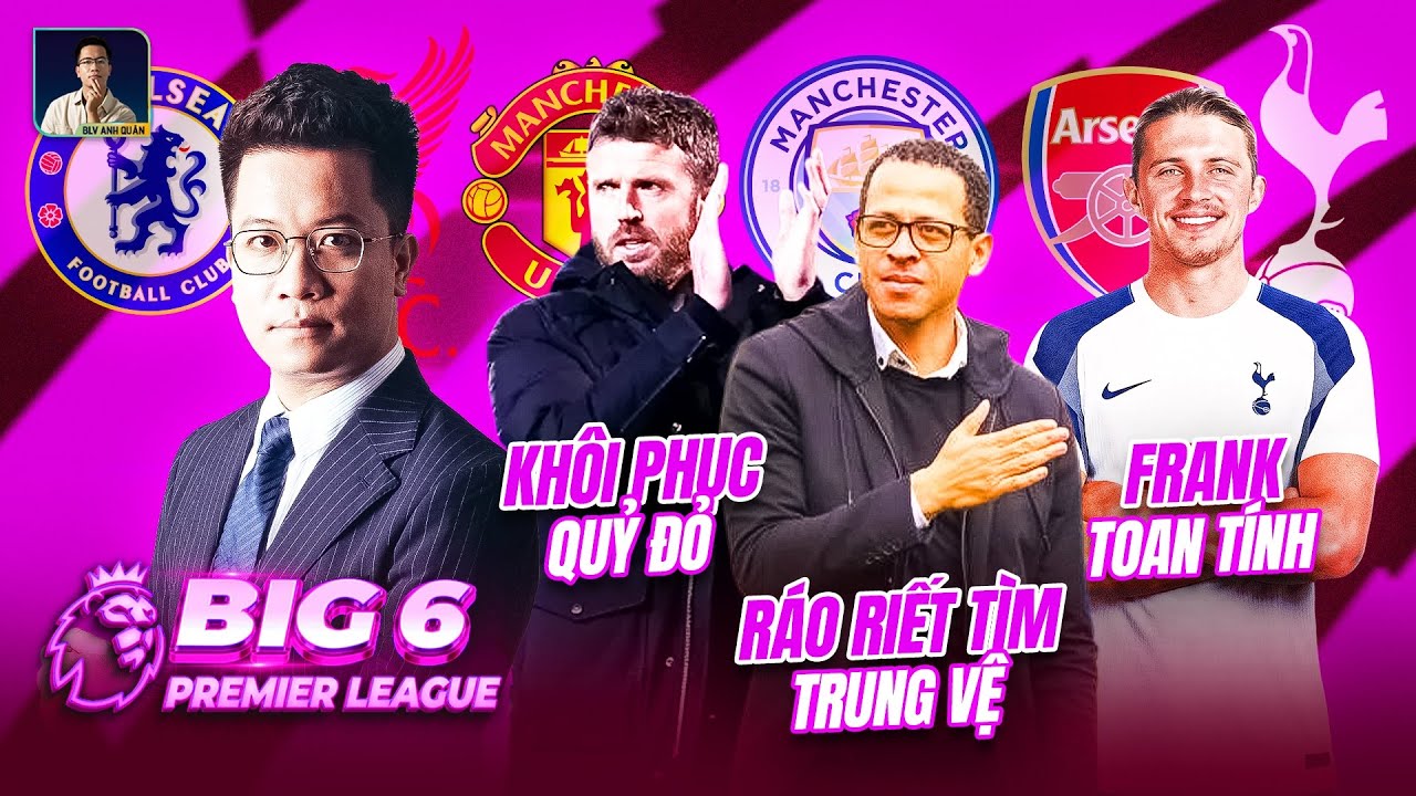 BIG 6 PREMIER LEAGUE: CARRICK KHÔI PHỤC QUỶ ĐỎ, CHELSEA TÌM TRUNG VỆ, FRANK TOAN TÍNH VỚI GALLAGHER