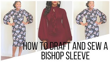 HOW TO DRAFT AND SEW A BISHOP SLEEVE PATTERN