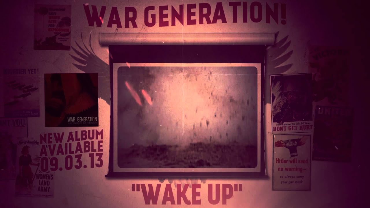 Watch War Generation - Wake Up on YouTube Watch War Generation - Wake Up on YouTube