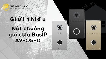 Giới thiệu Nút chuông gọi cửa BasIP AV-05FD | Phố Công Nghệ