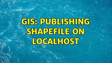 GIS: Publishing shapefile on localhost