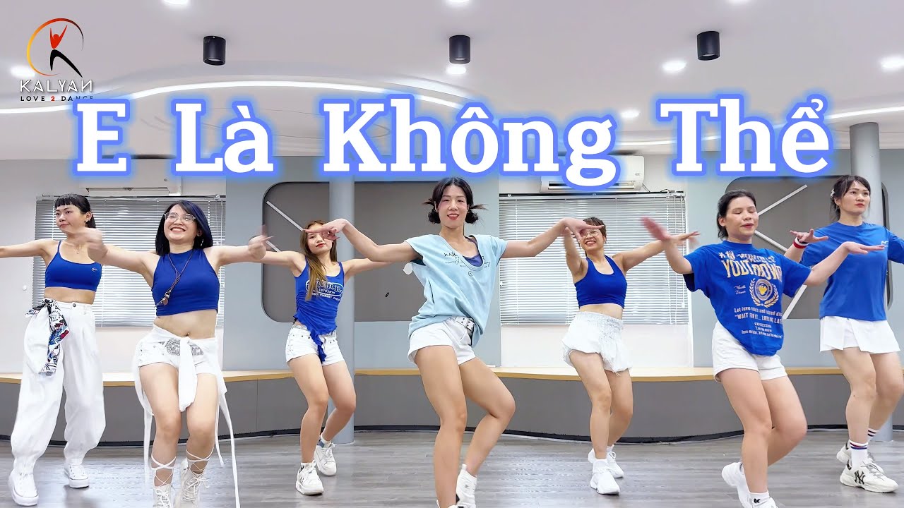 E là Không Thể (Remix) | Anh Quân idol x Đông Thiên Đức | Kalyan ZumBa Dance Fit VN