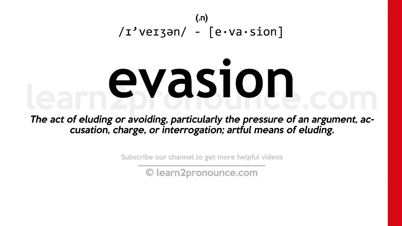 Evasion - Meaning, Examples - Evasion in a sentence