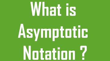 Analysis of Algorithm : What is Asymptotic Notation ? or Big O notation ?