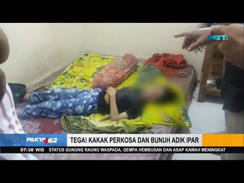 Aksi Keji! Kakak Tega Perkosa dan Habisi Adik Ipar - Fakta+62