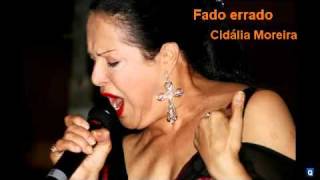 Video thumbnail of "Fado Errado - Cidalia Moreira"