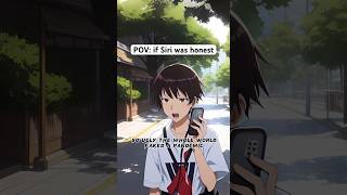 Siri is malfunctioning#siri #anime #honest #shortsfeed #youtubeshorts #viral