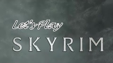 Skyrim Special Edition Lets Play #1 no commentary