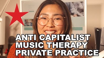 Running an Anti-Oppressive Music Therapy Private Practice | Anti Capitalist Business Model