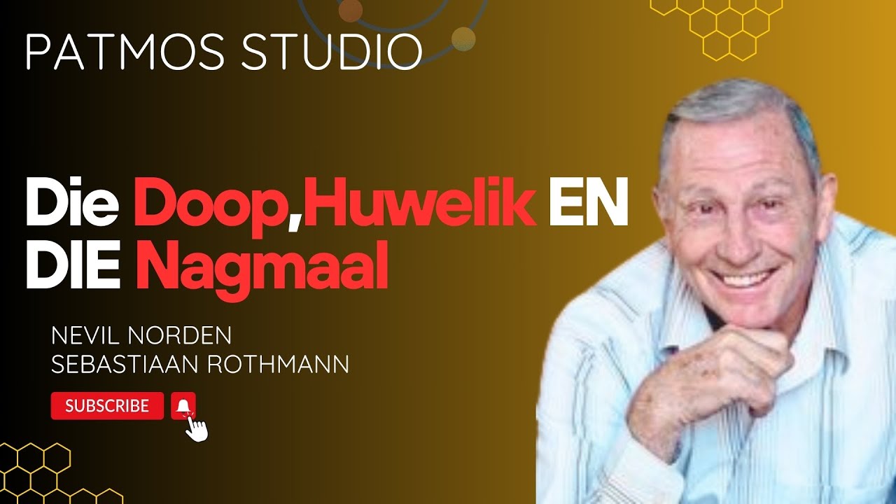 Die Doop, Huwelik en Nagmaal