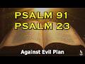 PSALM 91 &amp; PSALM 23 The Two Most Powerful Prayers In The Bible