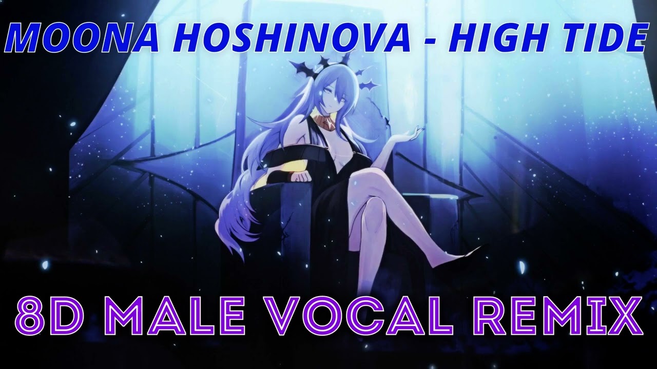 [8D AUDIO] High Tide - Moona Hoshinova Original song ( 8D MALE VOCAL REMIX)