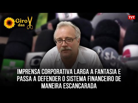 Imprensa corporativa larga a fantasia e passa a defender o sistema financeiro de maneira escancarada