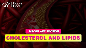 Cholesterol and Lipid Management - The MRCGP AKT Exam Revision I Dorky Docs