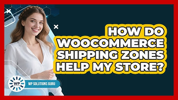 How Do WooCommerce Shipping Zones Help My Store?