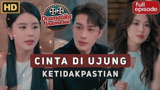 Ketika Cinta Berlabuh Di Ujung Ketidakpastian Drama China Romantis Suble Indonesia Full Hd