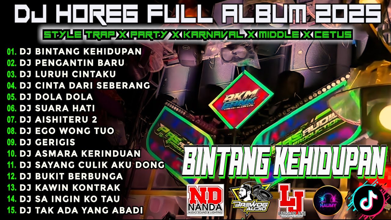 DJ BINTANG KEHIDUPAN CEK SOUND DJ KARNAVAL BASS HOREG VIRAL FULL ALBUM TERBARU 2025!! Nm15