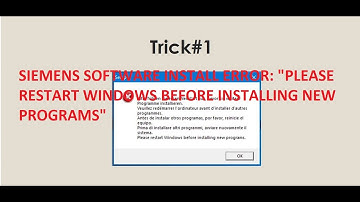 TRICK#1- SIEMENS Software Install Error - "Please restart Windows before installing new programs"