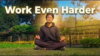 Nothing Matters—Still Work Harder (Here's Why)