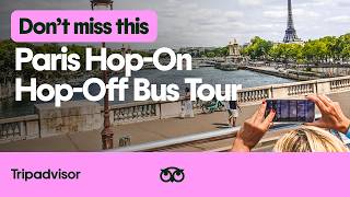 Why You Shouldn’t Miss a Paris Hop-On Hop-Off Bus Tour