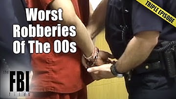 The Worst Robberies Of The 00s | Double Episode | FBI Files