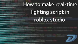 Famous How to Make a Real-Time Lighting Script in Roblox Studio Net Worth