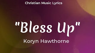 Koryn Hawthorne - Bless Up (Lyrics)