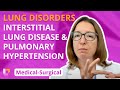 Interstitial Lung Disease, Pulmonary Hypertension - Medical-Surgical (Med-Surg) - Respiratory System