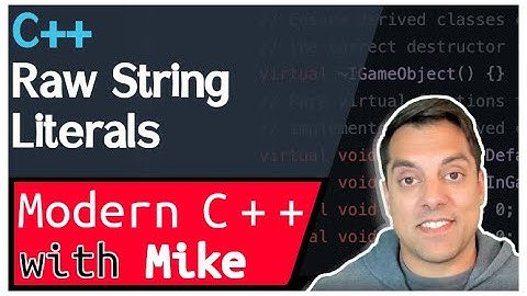C++ Raw String Literals | Modern Cpp Series Ep. 201