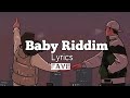 FAVE - Baby Riddim (Lyrics) My baby bad, My baby good
