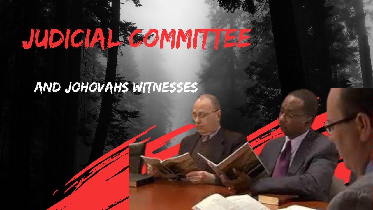 Judicial Committee - How it really works among Jehovah's Witnesses