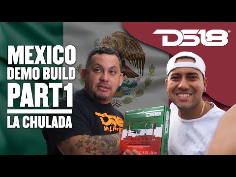 DS18 Presents - DS18 MEXICO Demo Build part 1 LA CHULADA  @DS18Sound