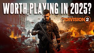 The Division 2 - Is It Still Worth Picking Up In 2025?