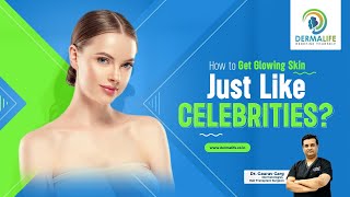 How to Get Glowing Skin Just Like Celebrities?