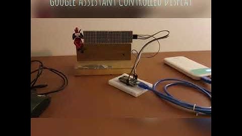 Google Assistant Controlled Display. Send a message via the Cloud !
