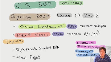 CS 302 1001-1003 Data Structures: Spring 2020 Week 14 Day 2 Livestream