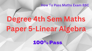 #degree 4th Sem Maths Paper 5 Linear Algebra Most Important Theorems || 4 Sem Maths 100% Pass#ugexam