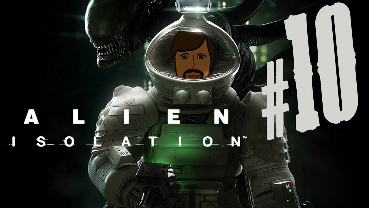 Alien Isolation Part 10: Jumpscares and Creeps - YouTube