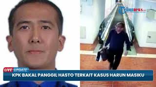 🔴 LIVE UPDATE | KPK Panggil Sekjen PDIP Hasto Kristiyanto Pekan Depan Terkait Kasus Harun Masiku