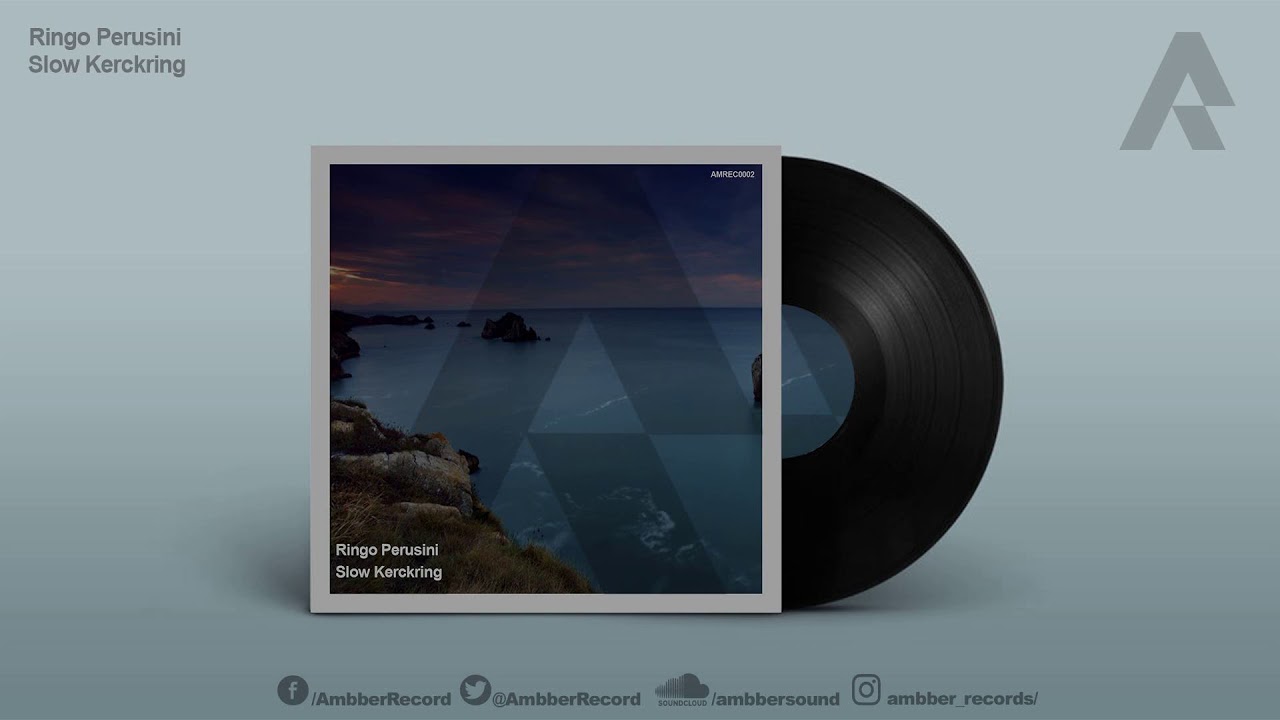 Ringo Perusini - Slow Kerckring (Original Mix) / Ambber Records /