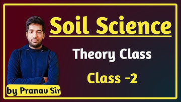 Soil Science Lecture 2 | Agriculture Classes For AFO,NABARD,ICAR,JRF,NET,SRF,BHU,UPCATET,ADO