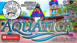 AQUATICA in Orlando, Florida. Our full walkthrough and review of this fun WATERPARK.