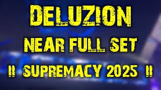Deluzion (near full set) @ Supremacy 2025