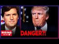 Tucker Carlson: Liberals Will KILL TRUMP Before Letting Him Be POTUS Again | Rising