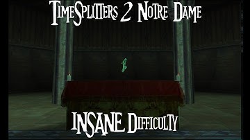 TimeSplitters 2 Notre Dame INSANE Story Difficulty (Successful attempt only)