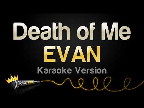 EVAN - Death of Me (Karaoke Version)