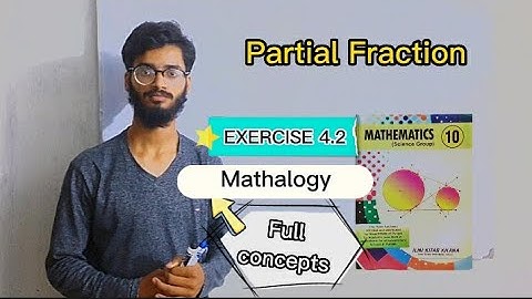 Exercise 4.2 | Partial Fraction | Method#2 | Class 10 by Mathalogy