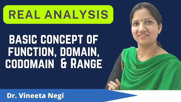 Basics of a Function, Domain, Codomain & Range for B. Sc. Maths by Dr  Vineeta Negi
