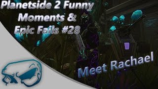 Planetside 2 - Funny Moments & Epic Fails #28