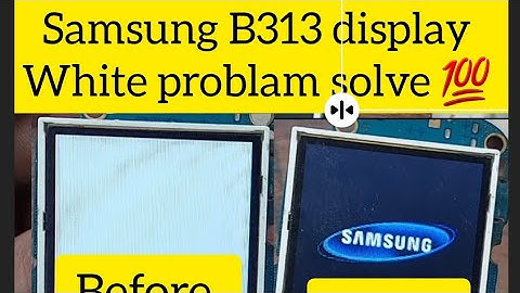 samsung B313 display white solution 💯 solve